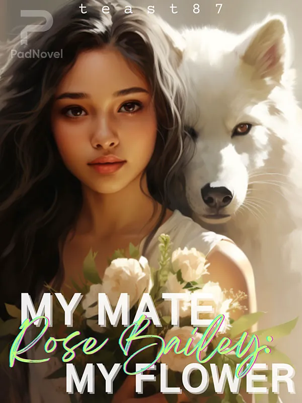 Rose Bailey: My Mate, My Flower novel cover