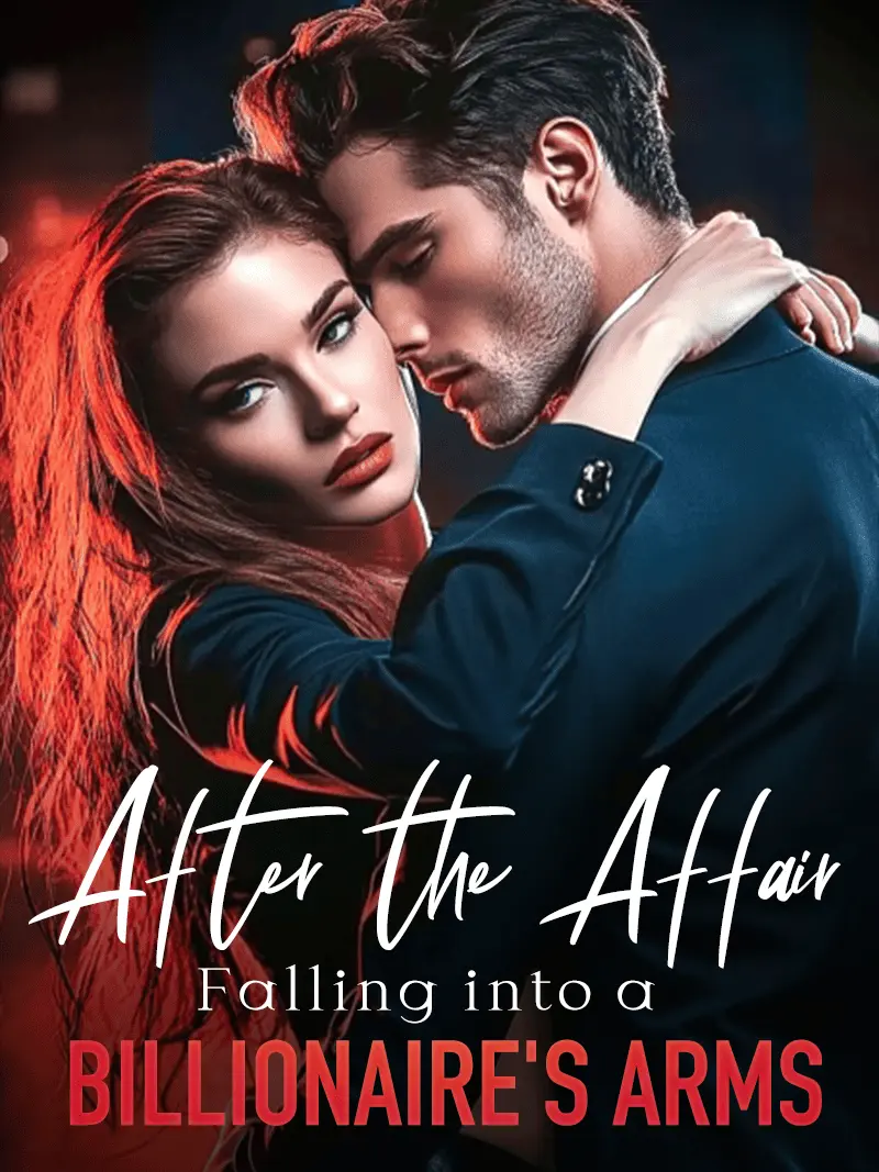 After the Affair: Falling into a Billionaire's Arms novel cover