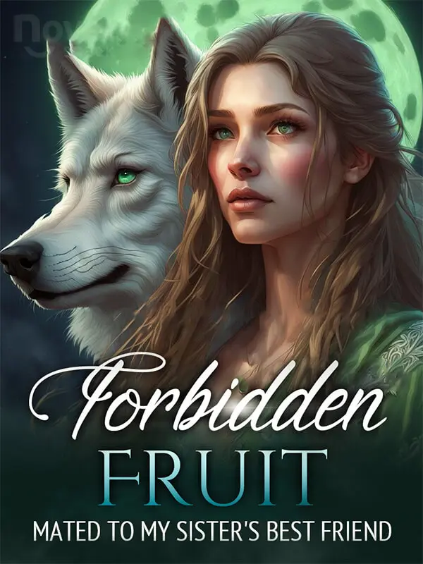 Forbidden Fruit: Mated To My Sister's Best Friend novel cover