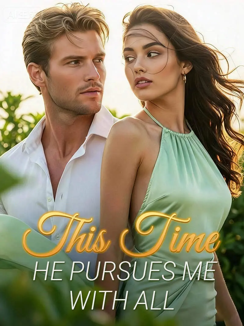 This Time He Pursues Me With All novel cover