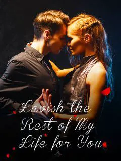 Lavish the Rest of My Life for You novel cover