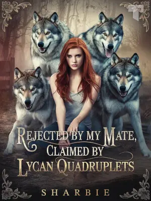 Rejected By My Mate; Claimed By Lycan Quadruplets novel cover
