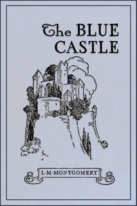 The Blue Castle: a novel novel cover