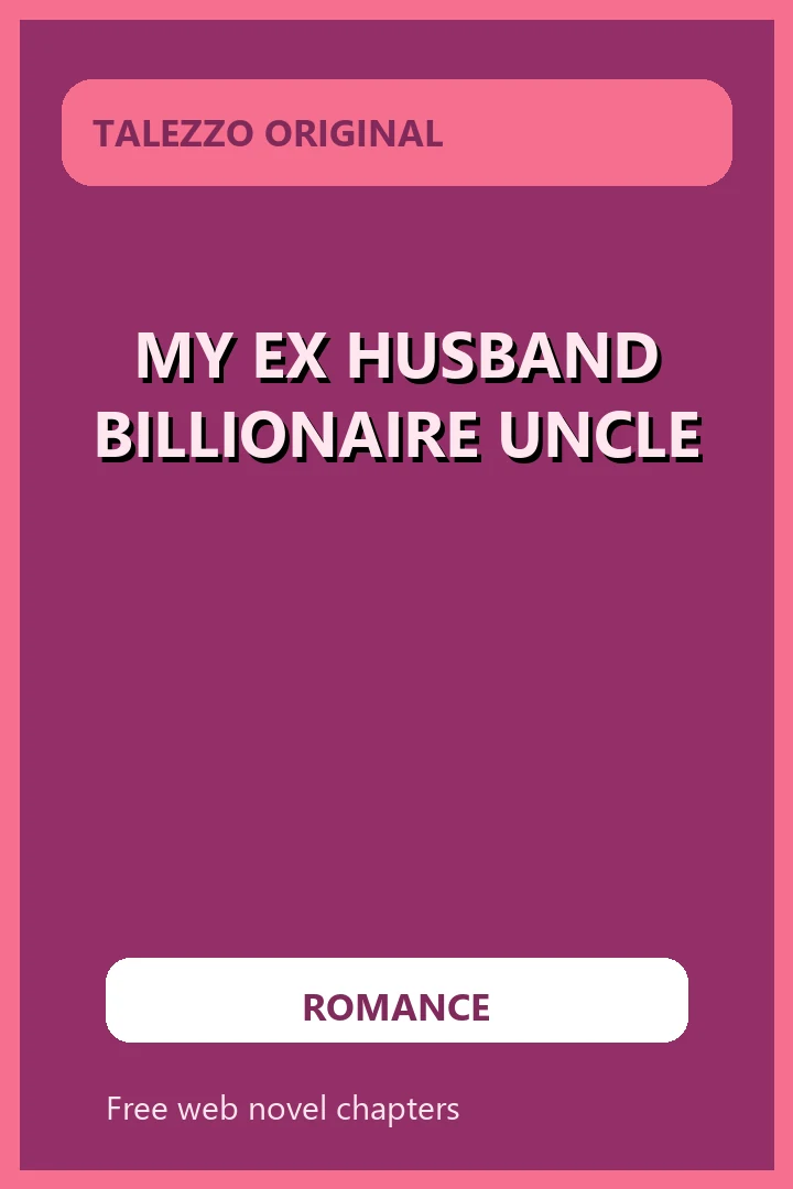 My Ex Husband Billionaire Uncle novel cover