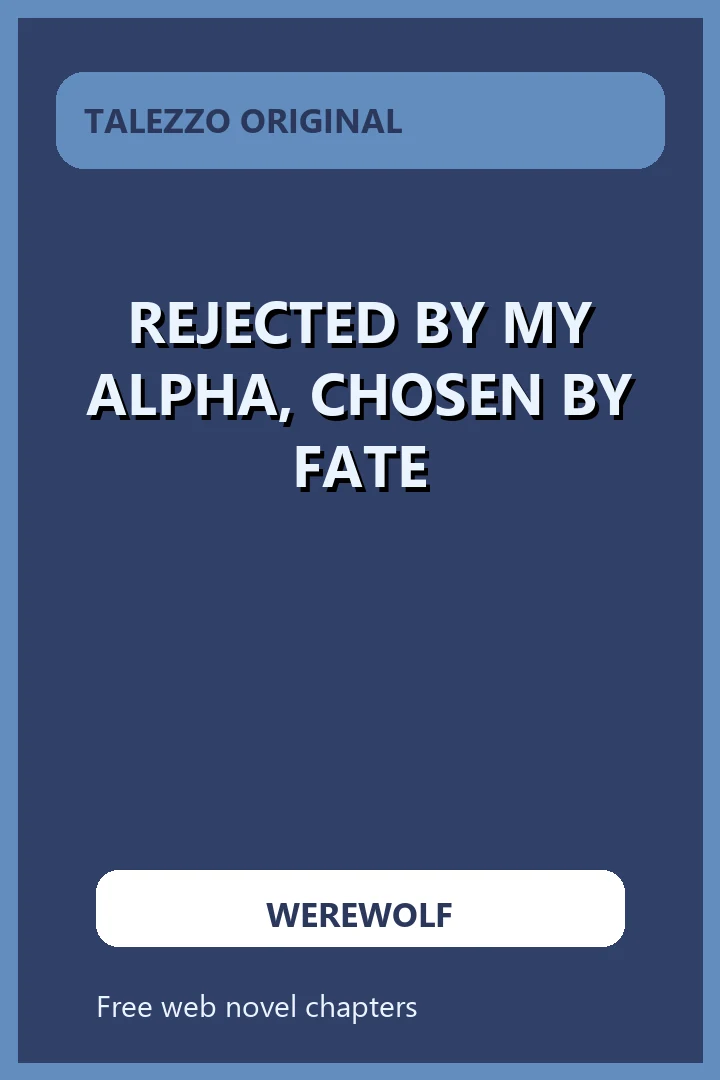 Rejected by My Alpha, Chosen by Fate novel cover